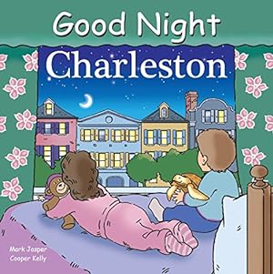 Image du vendeur pour Good Night Charleston (Good Night Our World) mis en vente par Reliant Bookstore