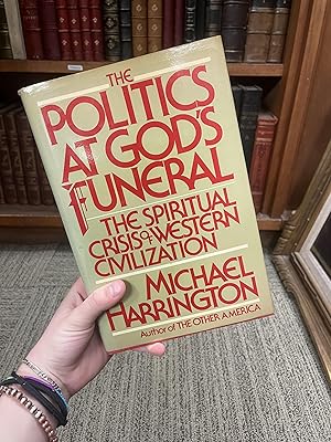 The Politics at God's Funeral: The Spiritual Crisis of Western Civilization