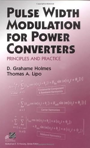 Immagine del venditore per Pulse Width Modulation for Power Converters: Principles and Practice by Holmes, D. Grahame, Lipo, Thomas A. [Hardcover ] venduto da booksXpress
