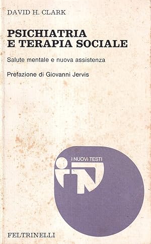 Psichiatria e terapia sociale. Salute mentale e nuova assistenza