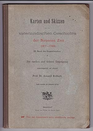 Imagen del vendedor de Karten und Skizzen aus der vaterlndischen Geschichte der Neueren Zeit (1517-1789). III. Band des Gesamtwerkes. Zur raschen und sichern Einprgung zusammengestellt und erlutert von Prof. Dr. Eduard Rothert. Zweite vermehrte und verbesserte Auflage. Um/nach 1895 zu datieren. a la venta por GAENSAN Versandantiquariat