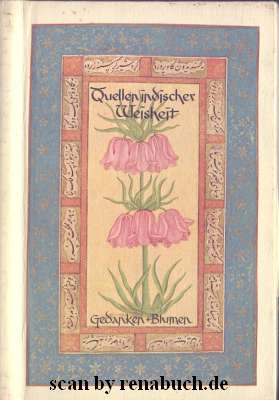 Quellen indischer Weisheit Gedanken und Blumen