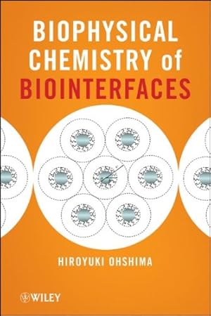 Immagine del venditore per Biophysical Chemistry of Biointerfaces by Ohshima, Hiroyuki [Hardcover ] venduto da booksXpress