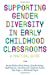 Bild des Verkufers fr Supporting Gender Diversity in Early Childhood Classrooms: A Practical Guide [Soft Cover ] zum Verkauf von booksXpress