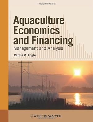 Imagen del vendedor de Aquaculture Economics and Financing: Management and Analysis by Engle, Carole R. [Paperback ] a la venta por booksXpress