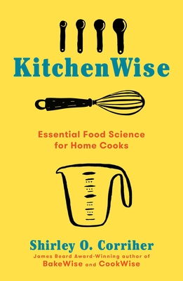 Seller image for Kitchenwise: Essential Food Science for Home Cooks (Hardback or Cased Book) for sale by BargainBookStores