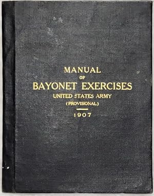 Manual of Bayonet Exercises, United States Army, (Provisional)