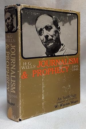 H. G. Wells: Journalism and Prophecy, 1893-1946