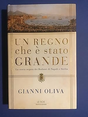 Immagine del venditore per UN REGNO CHE E' STATO GRANDE. LA STORIA NEGATA DEI BORBONI DI NAPOLI E SICILIA venduto da Il Mondo Nuovo