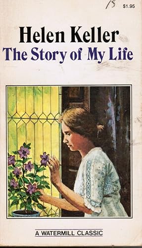 Image du vendeur pour Helen Keller: the Story of My Life mis en vente par Bookshop Baltimore