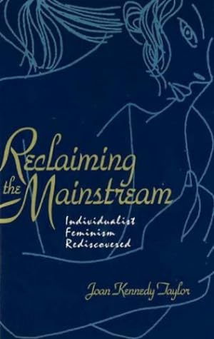 Immagine del venditore per Reclaiming the Mainstream by Joan Kennedy Taylor [Hardcover ] venduto da booksXpress