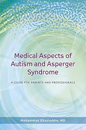 Image du vendeur pour Medical Aspects of Autism and Asperger Syndrome: A Guide for Parents and Professionals [Soft Cover ] mis en vente par booksXpress