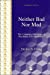 Seller image for Neither Bad Nor Mad: The Competing Discourses of Psychiatry, Law and Politics (Forensic Focus) [Soft Cover ] for sale by booksXpress