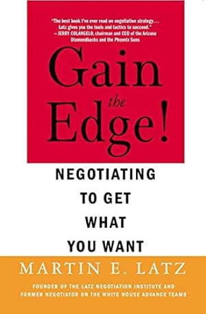Image du vendeur pour Gain the Edge!: Negotiating to Get What You Want mis en vente par Reliant Bookstore