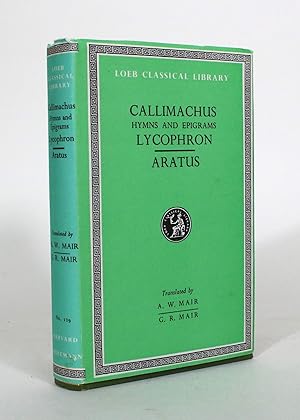 Imagen del vendedor de Callimachus: Hymns and Epigrams, Lycophron, Aratus a la venta por Minotavros Books,    ABAC    ILAB