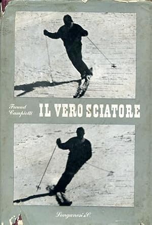 Image du vendeur pour Il vero sciatore mis en vente par Gilibert Libreria Antiquaria (ILAB)