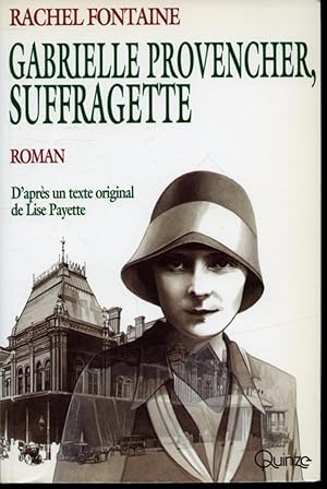 Bild des Verkufers fr Gabrielle Provencher, suffragette zum Verkauf von Librairie Le Nord