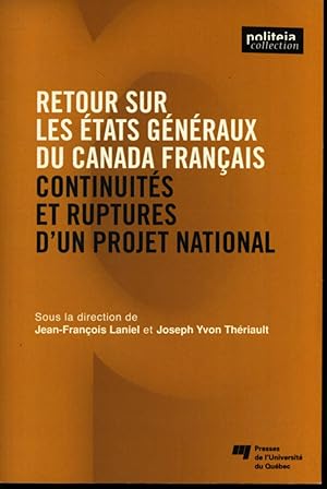 Retour sur les états généraux du Canada français : Continuités et ruptures d'un projet national