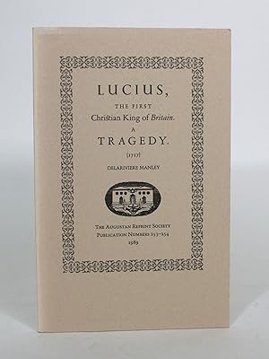 Lucius, The First Christian King of Britain. A Tragedy (1717)
