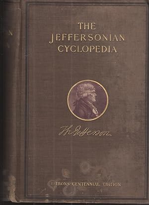 Seller image for The Jeffersonian Cyclopedia A Comprehensive Collection of the Views of Thomas Jefferson Classified and Arranged in Alphabetical Order under Nine Thousand Titles for sale by Elder's Bookstore