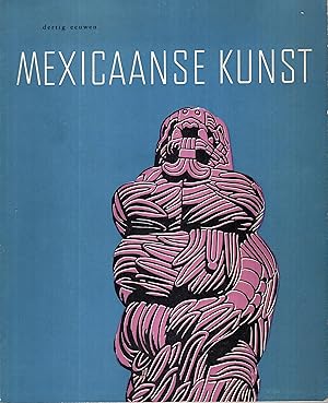 Imagen del vendedor de Dertig seuwen mexicaanse kunst : [tentoonstelling] 26 juni t.m. 23 augustus 1959 a la venta por PRISCA