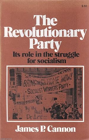 The Revolutionary Party: Its Role in the Struggle for Socialism. Published by Pathfinder Press 1985.