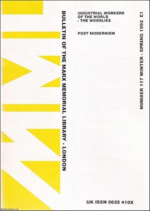 Immagine del venditore per Industrial Workers of the World (The Wobblies), Post Modernism and other articles - Bulletin Number 117, Winter-Spring 1992, of the Marx Memorial Library. Published by Bulletin of the Marx Memorial Library 1992. venduto da Cosmo Books