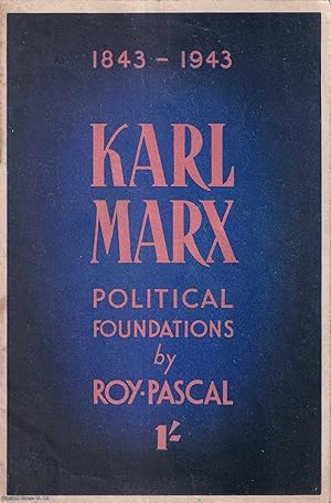 Karl Marx 1843-1943. Political Foundations. Published by Labour Monthly 1943.