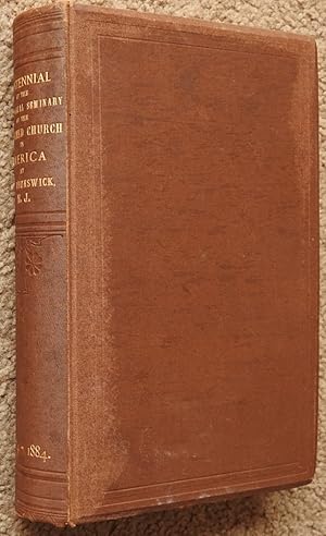 Centennial of the Theological Seminary of the Reformed Church in America (formerly Reformed Prote...