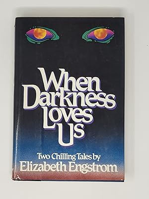 Image du vendeur pour When Darkness Loves Us: Two Chilling Tales mis en vente par Cross Genre Books