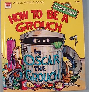 Seller image for How To Be A Grouch for sale by PB&J Book Shop