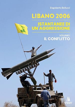 Seller image for Libano 2006. Istantanee di un'aggressione. Vol. 1: Il conflitto for sale by Libro Co. Italia Srl