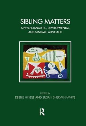 Imagen del vendedor de Sibling Matters : A Psychoanalytic, Developmental, and Systemic Approach a la venta por GreatBookPrices