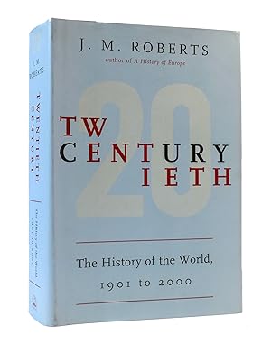 Immagine del venditore per TWENTIETH CENTURY: THE HISTORY OF THE WORLD,1901 TO 2000 venduto da Rare Book Cellar