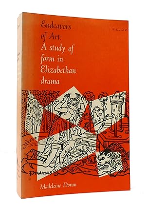 Seller image for ENDEAVORS OF ART: A STUDY OF FORM IN ELIZABETHAN DRAMA for sale by Rare Book Cellar