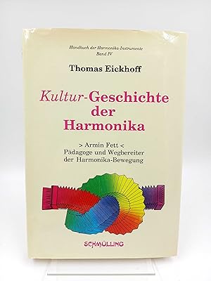 Imagen del vendedor de Kultur-Geschichte der Harmonika Armin Fett - Pdagoge und Wegbereiter der Harmonika-Bewegung (Handbuch der Harmonika-Instrumente, Band IV) a la venta por Antiquariat Smock