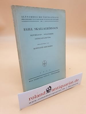 Egill Skallagrimsson. Hofudlausn, Sonatorrek, Arinbjarnarkvida. / Altnordische Übungstexte, Nr. 2