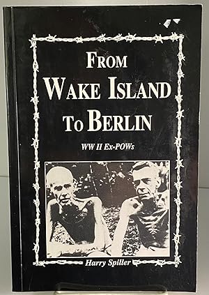 Seller image for From Wake Island to Berlin: WW II Ex-POW's for sale by Books Galore Missouri