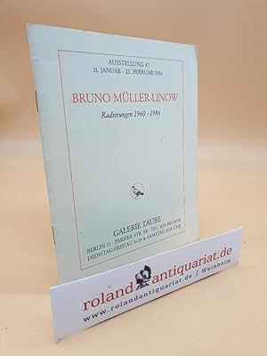 Bild des Verkufers fr Bruno Mller-Linow: Radierungen 1960-1986. / Ausstellung 87 vom 31. Januar - 25. Februar 1986, Galerie Taube Berlin zum Verkauf von Roland Antiquariat UG haftungsbeschrnkt