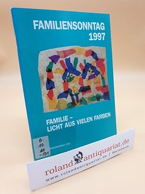 Immagine del venditore per Familie - Licht aus vielen Farben. Familiensonntag 1997. 19. Januar 1997. / Arbeitshilfen 131 venduto da Roland Antiquariat UG haftungsbeschrnkt