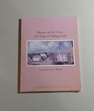 Image du vendeur pour Marine on St. Croix: 150 Years of Village Life mis en vente par Erlandson Books