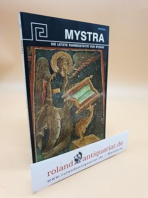 Mystra, die letzte Ruhmesstätte von Byzanz. Ausgabe Hannibal. / Epimeletin der byzantinischen Alt...