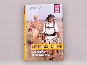 AUF HEILIGEN SPUREN. 1700 km zu Fuß durch Indien