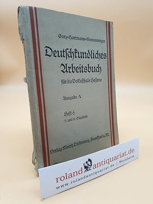 Seller image for Deutschkundliches Arbeitsbuch fr die Volksschule Hessens, Ausgabe A, Heft 6: 7. und 8. Schuljahr for sale by Roland Antiquariat UG haftungsbeschrnkt