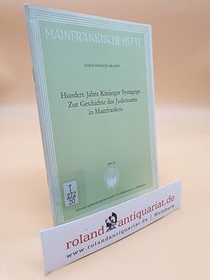 Hundert (100) Jahre Kitzinger Synagoge. Zur Geschichte des Judentums in Mainfranken. (Vortrag, ge...