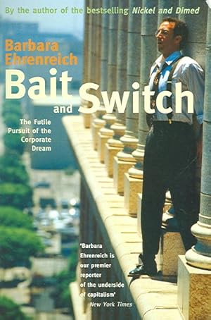 Seller image for Bait and Switch : The Futile Pursuit of the Corporate Dream for sale by GreatBookPrices