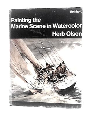 Seller image for Painting the Marine Scene in Watercolor for sale by World of Rare Books