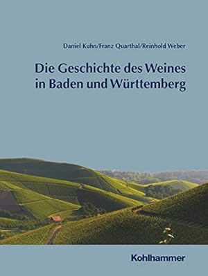 Bild des Verkufers fr Die Geschichte des Weines in Baden und Wrttemberg. zum Verkauf von ACADEMIA Antiquariat an der Universitt