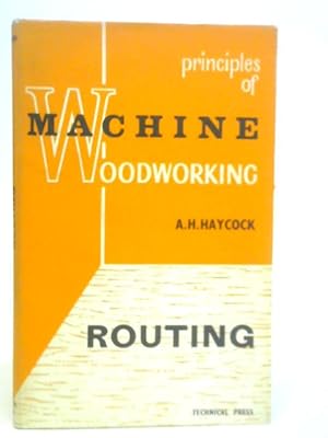 Seller image for Principles of Machine Woodworking: Routing Vol.IV for sale by World of Rare Books