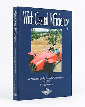 With Casual Efficiency. The Story of the Sporting Car Club of South Australia, 1934-1994